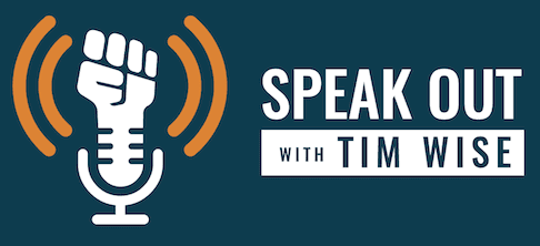 Speak Out with Tim Wise Podcast